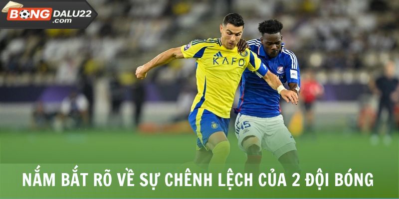 BXH Bóng Đá 2 Nắm bắt rõ về sự chênh lệch của 2 đội bóng