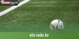 Kèo Châu Âu