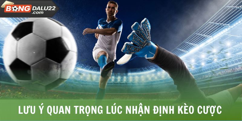 Soi Kèo Bóng Đá Là Gì? Kiến Thức Siêu Bổ Ích Cho Tân Thủ 7 Lưu ý quan trọng lúc nhận định kèo cược